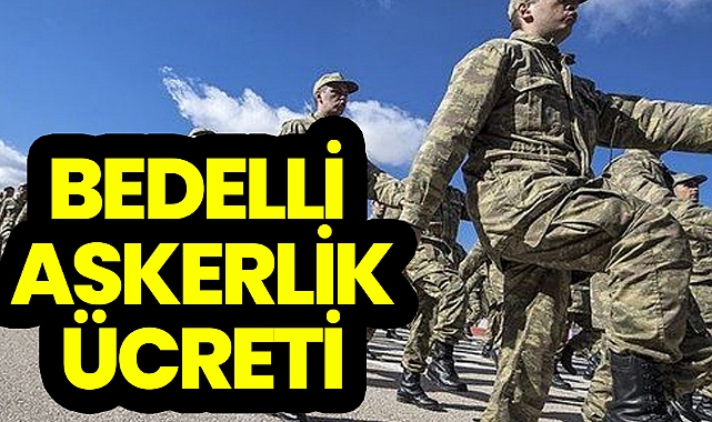 Bedelli Askerlik ücreti Ne Kadar, Kaç TL? 2023 Yeni Bedelli Askerlik ...